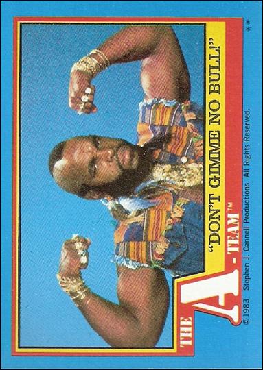 A-Team (Base Set) card 47 "Don't Gimme No Bull!"