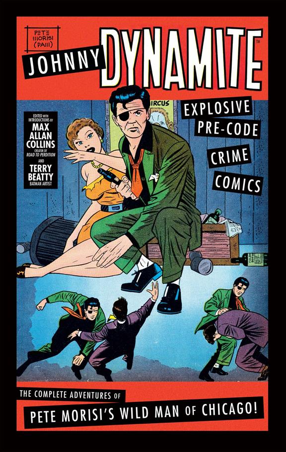 Johnny Dynamite: The Complete Adventures of Pete Morisi's Wild Man of Chicago! issue nn