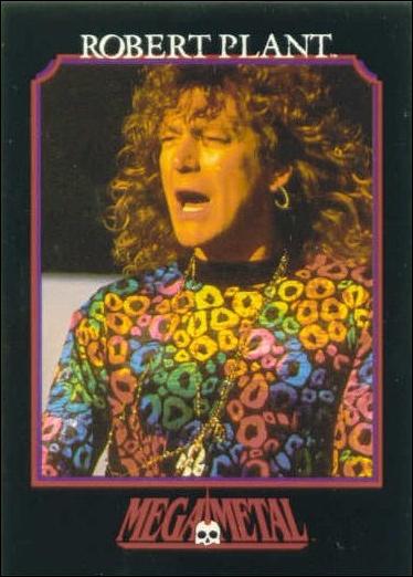 Mega Metal (Base Set) card 51 Robert Plant 7