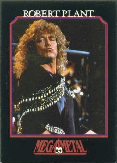 Mega Metal (Base Set) card 44 Robert Plant 1