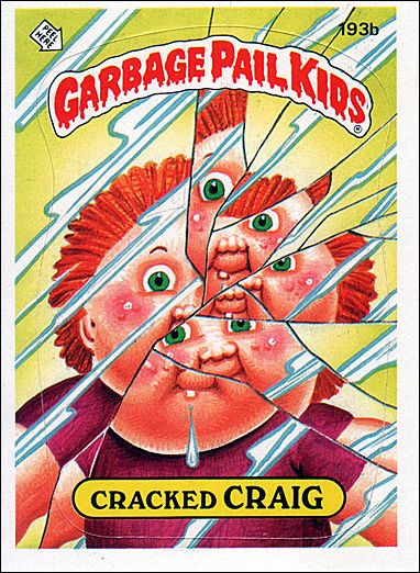 Garbage Pail Kids: Series 05 (Base Set) card 193b Cracked Craig