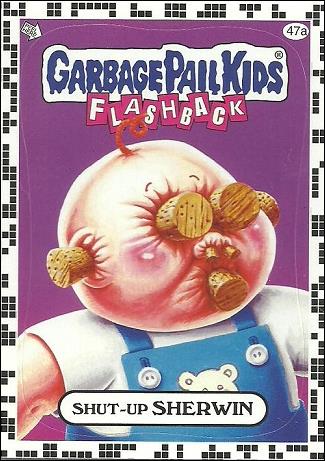 Garbage Pail Kids: Flashback Series 2 (White Border Base Set) card 47a Shut-up Sherwin