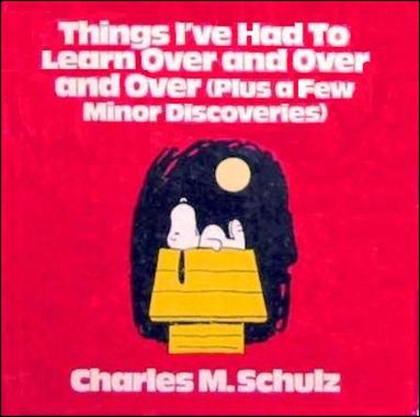 Things I've Had to Learn Over and Over (Plus a Few Minor Discoveries) issue 1