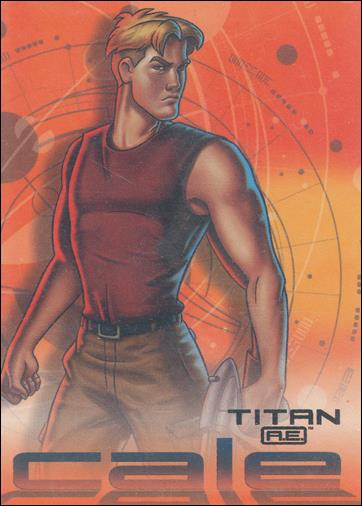 Titan A.E. (Base Set) card 76 Cale