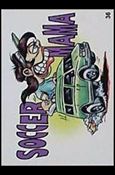 Hot Rod Super Freaks (Base Set) card 36 Soccer Mama