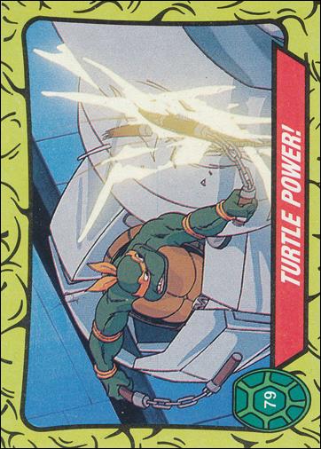 Teenage Mutant Ninja Turtles: Series 1 (Base Set) card 79 Turtle Power!