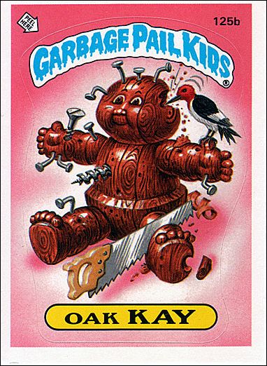 Garbage Pail Kids: Series 04 (Base Set) card 125b-B Oak Kay