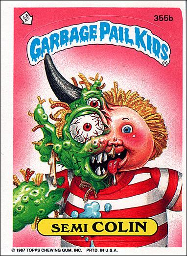 Garbage Pail Kids: Series 09 (Base Set) card 355b Semi Colin (Number)