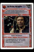 Star Wars: Premiere Unlimited (Base Set) card 262 Hear Me Baby, Hold Together