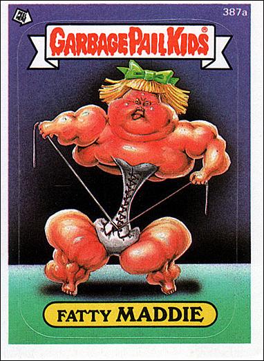 Garbage Pail Kids: Series 10 (Base Set) card 387a Fatty Maddie