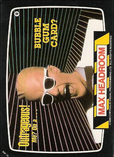 Max Headroom (Base Set) card 10 Outrageous! Me? On a... Bubble Gum Card?