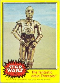 Star Wars: Series 3 (Base Set) card 153 The fantastic droid Threepio!