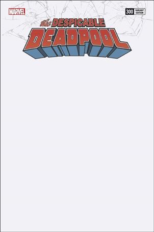 Despicable Deadpool issue 300-C Blank/Sketch Cover