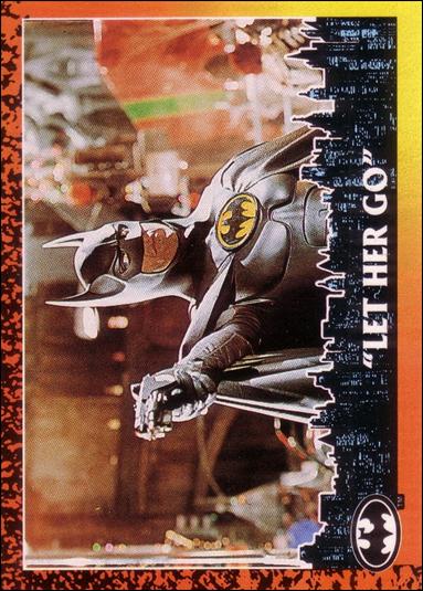Batman Returns (Base Set) card 22 "Let her go"